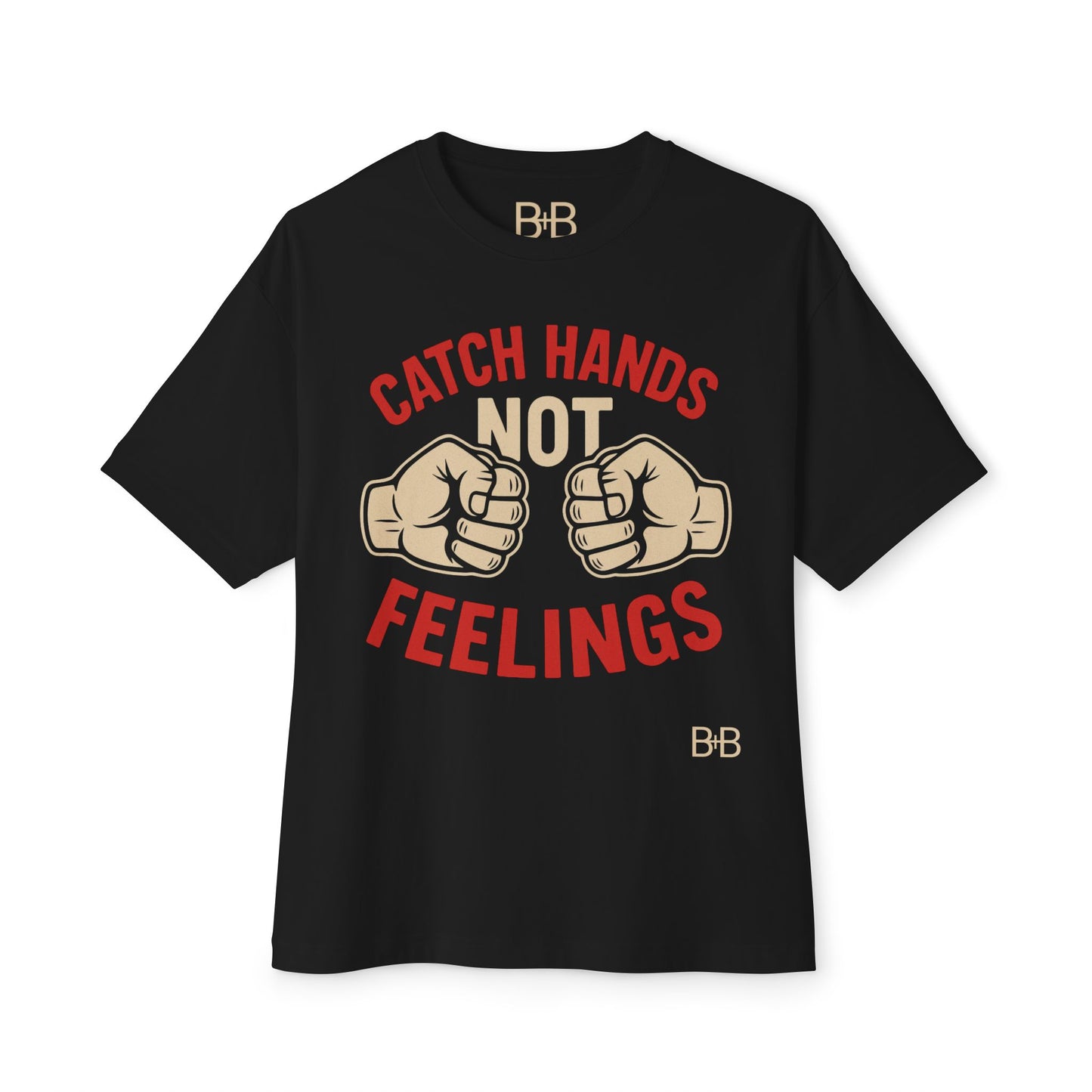 Catch Hands Not Feelings Tee(Oversized)